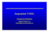 Sequential VHDL - UIC Engineering · PDF fileSequential VHDL Katarzyna Radecka DSD ... time for simple signal assignment statements in a dataflow description? ... (testbenches) using