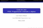 Curso de Java POO: Programación orientada a objetosmmc.geofisica.unam.mx/femp/ProgramacionOrientadaObjetos/...Introducci on a la POO Herencia y polimor smoEmpaquetado de proyectos