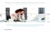 Mitel MiVoice Office 400 & Microsoft Lync Brochure - Letterd3zs5oljjs68i.cloudfront.net/sites/default/files/Mitel-MiVoice... · MiVoice Office 400 & Microsoft Lync MS Lync 2013 Direct