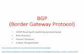 BGP (Border Gateway Protocol) - Materiały dydaktyczneluk.kis.p.lodz.pl/ZTIP/BGP.pdf · IGP versus EGP •BGP works differently than IGPs because it does not make routing decisions
