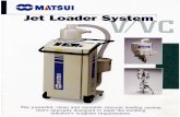 Matsui Jet Loader - cpm-toyo.comcpm-toyo.com/Brochure/Matsui Jet Loader.pdf · MATSUI'S newly developed Jet Loader V and Jet Loader VC vacuum hopper loaders offer real breakthroughs