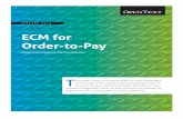 ECM for Order-to-Pay - OpenText for Order-to-Pay ... procure goods or services—is a major problem for many companies, ... optimize your SAP order-to-pay capabilities, ...