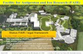 Facility for Antiproton and Ion Research (FAIR ... · PDF fileInternational Accelerator Facility for Beams of Ions and Antiprotons at Darmstadt Status FAIR Seminar on Legal Framework