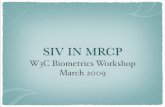SIV IN MRCP is MRCP? Media Resource Control Protocol Protocol-level API standard for controlling speech-related technologies (ASR, TTS, SIV) Server: connects to ASR/TTS ... MRCPv1