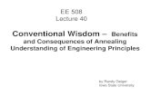 Conventional Wisdom – Benefits and …class.ece.iastate.edu/ee508/lectures/EE 508 Lect 40 Fall...Conventional Wisdom – Benefits and Consequences of Annealing Understanding of Engineering