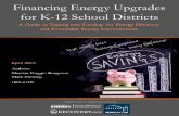 Financing Energy Upgrades for K-12 School Districts · PDF fileof Energy Better Buildin. commitment to energy efficiency, and in return . offers resources, forums for idea problem.