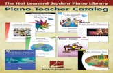 The Hal Leonard Student Piano Library Piano Teacher · PDF fileThe Hal Leonard Student Piano Library has music for today’s students of all ages! Our innovative method made its debut