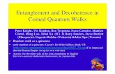 Entanglement and Decoherence in Coined Quantum Walks · PDF fileEntanglement and Decoherence in Coined Quantum Walks Peter Knight, Viv Kendon, Ben Tregenna, Ivens Carneiro, Mathieu