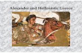 Alexander and Hellenistic Greece - Mr. Farshteymrfarshtey.net/classes/Alexander_the_Great.pdf · Hellenistic Greece: ... – Death of Alexander ... Alexandria, Egypt • Center of