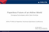 Paperless Future of an Airline World - IATA - Home Future of an Airline World Emerging Technologies within Delta TechOps IATA 2nd RFID & Paperless Technical Operations Conference November