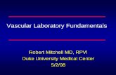 Vascular Laboratory Fundamentals - Duke University · PDF fileGoals of Lecture • Understand basic ultrasound principles • Understand normal and abnormal arterial hemodynamics and