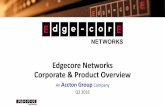 Edgecore Networks Corporate & Product Overviewgo.bigswitch.com/rs/974-WXR-561/images/2016 Edgeco… ·  · 2018-02-15Edgecore Networks •Fully-owned by Accton Group •Accton Group’s