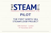 THE FIRST NORTH SEA STEAMFLOODPROJECTstatic1.squarespace.com/static/53569406e4b08e71d018f195/t/563f8a13... · THE FIRST NORTH SEA STEAMFLOODPROJECT CMG Seminar - London ... The reservoir