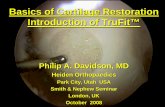Basics of Cartilage Restoration Introduction of TruFit™ · PDF fileBasics of Cartilage Restoration Introduction of TruFit™ Philip A. Davidson, MD. Heiden Orthopaedics. Park City,