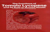 The Functions of Tomato Lycopene and Its Role in … Functions of Tomato...The Functions of Tomato Lycopene and Its Role in Human Health by Joseph Levy, PhD and Yoav Sharoni, PhD Introduction