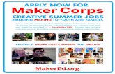 APPLY NOW FOR Maker Corps - Every Child a Makermakered.org/.../02/MCM-Recruitment-Flyer_-NO-Host-Site-Logo-2.02.… · Maker Corps MakerEd.org CREATIVE SUMMER JOBS BRINGING MAKING