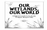 OUR WETLANDS, OURWORLD - · PDF fileOURWETLANDS, OURWORLD AHighSchoolActivityGuide toUpperNewportBay A Project of the Community-Based Restoration and Education Program Our Wetlands,Our