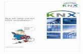 Bra att veta vid KNX installation - media.storelknx.semedia.storelknx.se/2011/05/Bra-att-veta-vid-KNX-installation1.pdf · 3 1. GENERELLT KNX-bussen matas med säkerhetsklenspänning