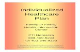 Individualized Healthcare Plan - National Center for … Individualized Healthcare Plan Family to Family Health Information Center PTI Nebraska 888 -490 -9233 Or 402 -346 -9233 Parent
