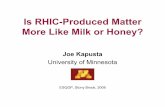 Is RHIC-Produced Matter More Like Milk or Honey?cs.physics.sunysb.edu/verbaarschot/html/conf/edward/talks/... · Is RHIC-Produced Matter More Like Milk or Honey? ... Quantum Field