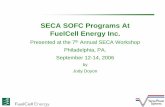 SECA SOFC Programs At FuelCell Energy Inc. library/events/2006/seca/Doyon.pdfSECA SOFC Programs At FuelCell Energy Inc. Presented at the 7th Annual SECA Workshop Philadelphia, PA.