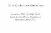 2013 Cholesterol Guidelines - Ohio Chapter, American · PDF file · 2015-04-202013 Cholesterol Guidelines Anna Broz MSN, RN, CNP, ... NCEP, ATP-III: Example of Risk ... statins in