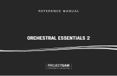 ORCHESTRAL ESSENTIALS 2 - ProjectSAM · PDF fileThis volume expands your Orchestral Essentials template with brand-new ... Orchestral Essentials 2 runs as a library inside Native Instruments