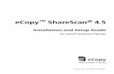 eCopy ShareScan 4.5 Installation and Setup Guide - …ccserver.copiercatalog.com/.../eCopy-ShareScan-4.5-Installation-and...Part Number: 73-00330-1 (01/2009) eCopy™ ShareScan® 4.5