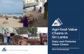 Agri-food Value Chains in Sri Lanka - Policy · PDF fileAgri-food Value Chains in Sri Lanka Dairy and Fisheries ... between firms and their pricing decisions ... K co-op Cargills Fonterra