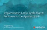 Implementing Large-Scale Matrix Factorization on … Apache Spark 7 • General engine for large-scale data processing under the MapReduce framework • Resilient Distributed Dataset