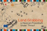 Land Grabbing - Fondazione Slow Food · PDF fileLand Grabbing a Mexican Presidium Under Threat. ... huge tracts of fertile land are being sold or ... This so-called land grabbing is