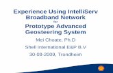 Experience Using IntelliServ Broadband Network · PDF fileExperience Using IntelliServ Broadband Network for Prototype Advanced Geosteering System. Mei Choate, Ph.D. Shell International