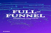 FULL FUNNEL - AdRoll · PDF fileFull-Funnel Marketing Strategies with AdRoll   WHY A FULL-FUNNEL PERSPECTIVE IS IMPORTANT The full-funnel perspective