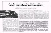 An Ideascape for Education: What Futurists · PDF file · 2005-11-30An Ideascape for Education: What Futurists Recommend ... ship of the teacher and the learner. The old ... total