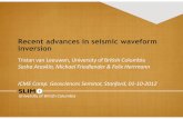 Recent advances in seismic waveform inversioncees.stanford.edu/docs/Leeuwen-slides.pdf · SLIM We*model*the*data*in*the* acoustic approximation Full waveform inversion m = 1/soundspeed2!2m