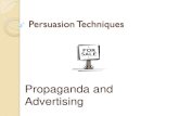 Common Persuasive Techniques persuasive techniques often used in advertising Bandwagon Celebrity/Spokesperson Endorsement Emotional Appeals/Transfer Glittering Generalities ...
