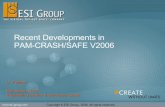 Recent Developments in PAM-CRASH/SAFE V2006 · PDF filePAM-CRASH/SAFE 2G evolution •2006 One scalable code to enable crash and safety simulation (including FPM, Multi-Model-Coupling