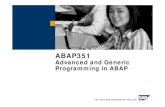ABAP351 -  · PDF fileUse generic types to add flexibility and safety to ABAP programs Explain the ABAP type system and the RTTS