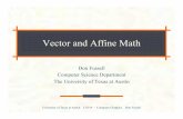 Vector and Affine Math - University of Texas at Austinfussell/courses/cs354/lectures/...Vector Spaces Set of vectors Closed under the following operations Vector addition: v 1 + v