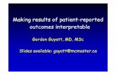 Making results of patient-reported outcomes interpretablemethods.cochrane.org/sites/methods.cochrane.org.pro/files...Gordon Guyatt , MD, MSc Slides available: guyatt@mcmaster.ca Plan