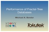 Performance of Fractal-Tree Databases · PDF fileState of the art (algorithmic perspective): ... (modulo swapping, ... Performance of Fractal-Tree Databases. B. /.