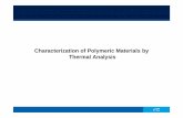 Characterization of Polymeric Materials by Thermal ... · PDF fileCharacterization of Polymeric Materials by Thermal Analysis. ... cooling curve and 2nd heat ... heating/cooling rate