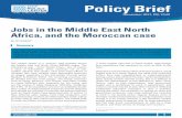 Jobs in the Middle East North Africa, and the Moroccan · PDF fileThe United Arab Emirates and Qatar, ... importers, Morocco is a ... created jobs in food processing, furniture and