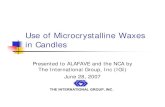 Use of Microcrystalline Waxes in Candles - IGI WAX - Wax Blending, Wax · PDF file · 2018-02-12Use of Microcrystalline Waxes in Candles ... Presentation Overview Part I: Chemical