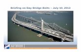 Briefing on Bay Bridge Bolts – July 10 final · PDF fileFirm schedule for E2 2008 ... Vallejo, CA and Steward Machine Co ... Dehumidification is already in place for the Top of Tower,