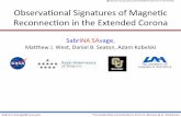 SabriNA SAvage, Signatures of Magne(c Reconnec(on in the Extended Corona SabriNA SAvage, Mahew J. West, Daniel B. Seaton, Adam Kobelski Sabrina.Savage@nasa.gov ...