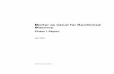 Mortar as Grout for Reinforced Masonry - Association · PDF fileMortar as Grout for Reinforced Masonry Phase 1 Report ... The material standard in the United States for masonry grout