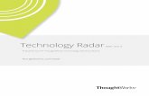 Technology Radar - ThoughtWorks · PDF fileThoughtWorks Technology Radar in support of that mission. ... The content is intended as a concise summary. ... 3 Guerrilla testing