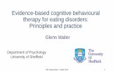 Evidence-based cognitive behavioural therapy for … Masterclass - Dublin 2017 1 Evidence-based cognitive behavioural therapy for eating disorders: Principles and practice Glenn Waller