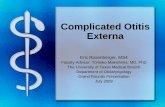 Complicated Otitis Externa - University of Texas Medical · PDF file · 2013-10-24Complicated Otitis Externa Eric Rosenberger, MS4 ... considerable care is required when attempting